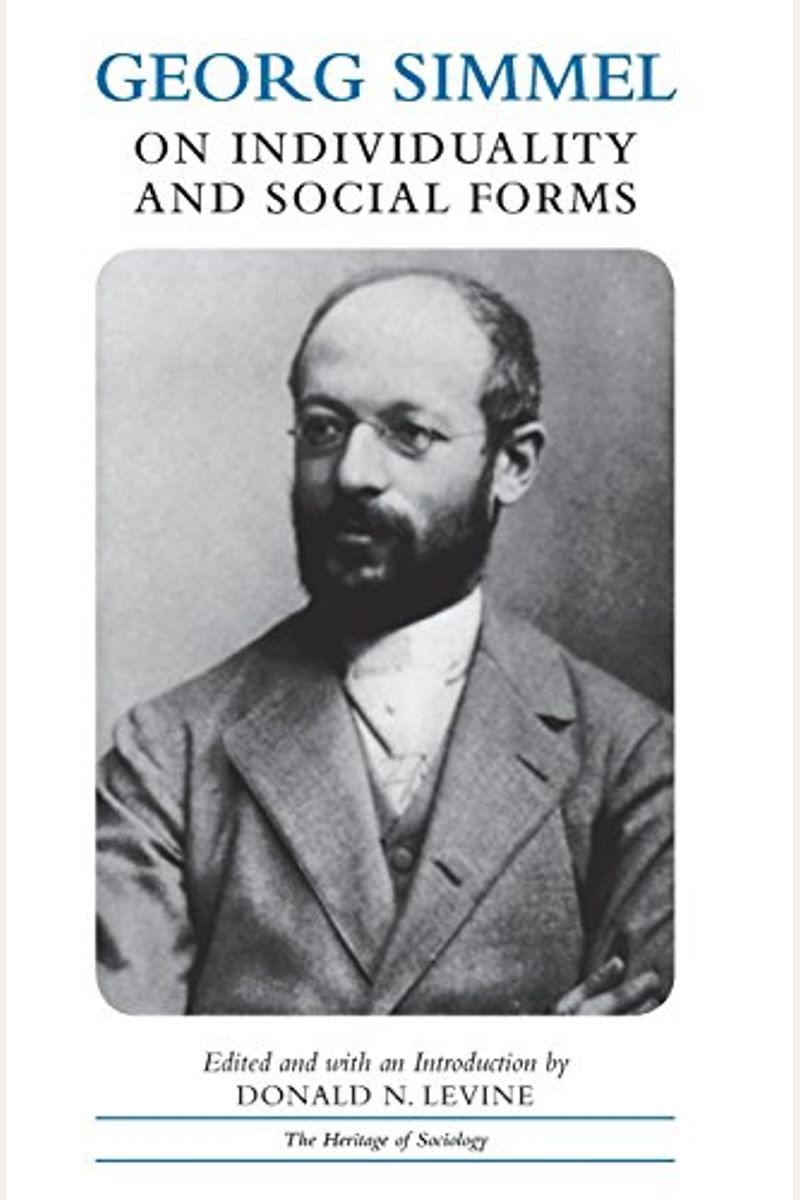 Georg Simmel On Individuality And Social Forms