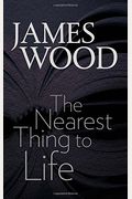 The Nearest Thing To Life