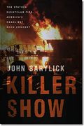 Killer Show: The Station Nightclub Fire, America's Deadliest Rock Concert