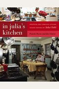 In Julia's Kitchen: Practical And Convivial Kitchen Design Inspired By Julia Child