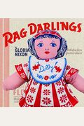 Rag Darlings: Dolls From The Feedsack Era