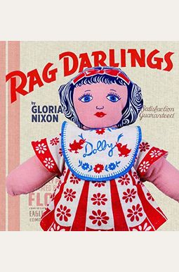 Rag Darlings: Dolls From The Feedsack Era Rag Darlings: Dolls From The Feedsack Era