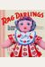 Rag Darlings: Dolls From The Feedsack Era