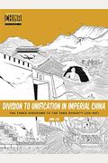 Division To Unification In Imperial China: The Three Kingdoms To The Tang Dynasty (220Â–907) (Understanding China Through Comics)