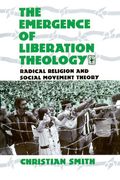 The Emergence Of Liberation Theology: Radical Religion And Social Movement Theory