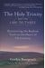 The Holy Trinity And The Law Of Three: Discovering The Radical Truth At The Heart Of Christianity