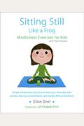 Sitting Still Like A Frog: Mindfulness Exercises For Kids (And Their Parents) [With Cd (Audio)]