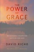 The Power Of Grace: Recognizing Unexpected Gifts On Our Path