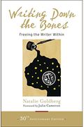 Writing Down The Bones: Freeing The Writer Within