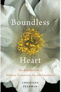 Boundless Heart: The Buddha's Path Of Kindness, Compassion, Joy, And Equanimity