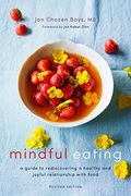 Mindful Eating: A Guide to Rediscovering a Healthy and Joyful Relationship with Food (Revised Edition)