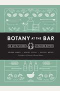 Botany At The Bar: The Art And Science Of Making Bitters