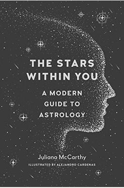 The Stars Within You: A Modern Guide To Astrology The Stars Within You: A Modern Guide To Astrology
