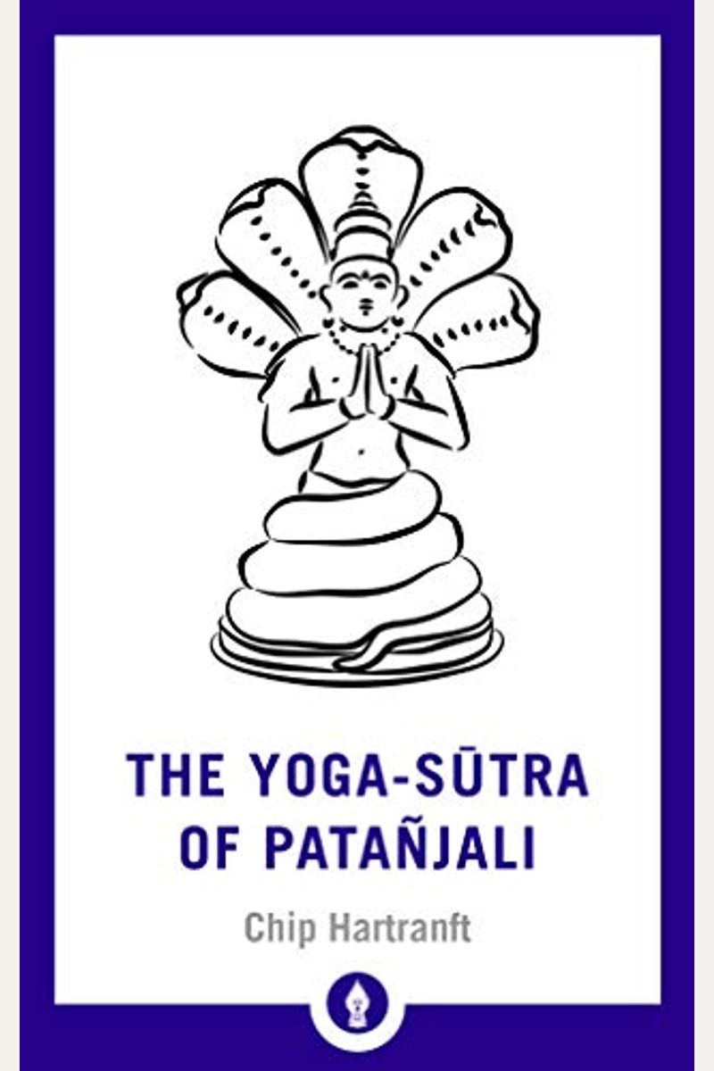 The Yoga-Sutra Of Patanjali: A New Translation With Commentary