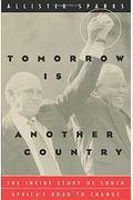 Tomorrow Is Another Country: The Inside Story of South Africa's Road to Change