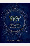 Radiant Rest: Yoga Nidra For Deep Relaxation And Awakened Clarity