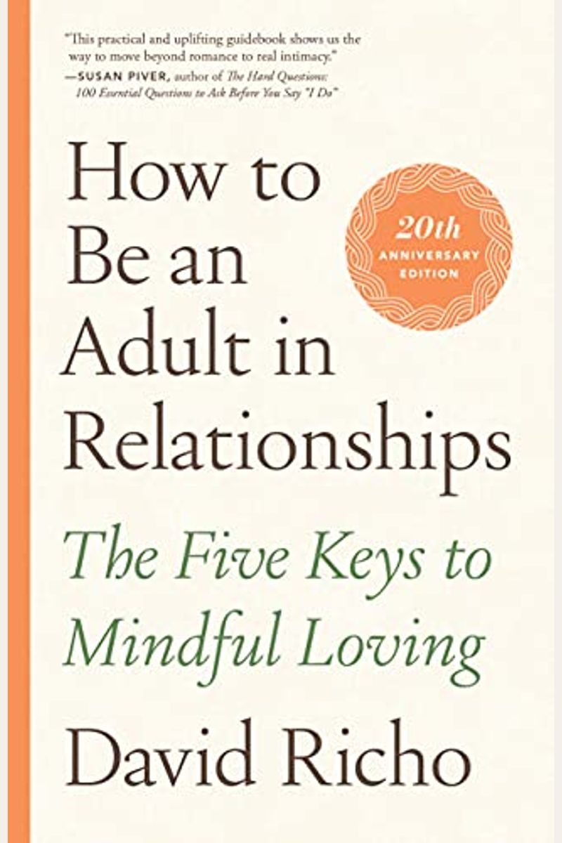 How To Be An Adult In Relationships: The Five Keys To Mindful Loving