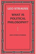 What Is Political Philosophy?: And Other Studies