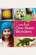 Crochet One-Skein Wonders(R): 101 Projects From Crocheters Around The World