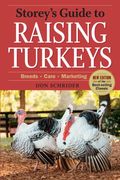 Storey's Guide To Raising Turkeys, 3rd Edition: Breeds, Care, Marketing