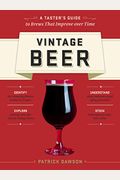 Vintage Beer: A Taster's Guide To Brews That Improve Over Time