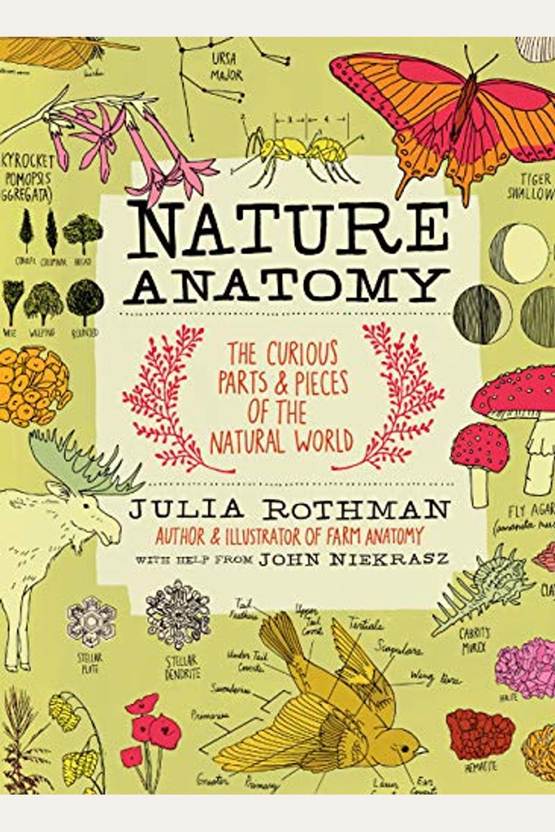 Nature Anatomy: The Curious Parts And Pieces Of The Natural World