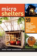 Microshelters: 59 Creative Cabins, Tiny Houses, Tree Houses, And Other Small Structures