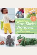 Crochet One-Skein Wonders For Babies: 101 Projects For Infants & Toddlers
