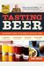 Tasting Beer, 2nd Edition: An Insider's Guide To The World's Greatest Drink