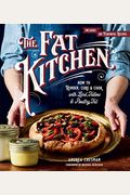 The Fat Kitchen: How To Render, Cure & Cook With Lard, Tallow & Poultry Fat