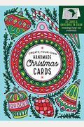 Create-Your-Own Handmade Christmas Cards: 30 Cards & Envelopes To Color, Including 5 Pop-Out Ornaments