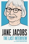 Jane Jacobs: The Last Interview: And Other Conversations
