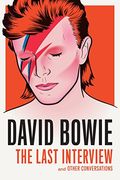 David Bowie: The Last Interview: And Other Conversations