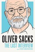 Oliver Sacks: The Last Interview: And Other Conversations