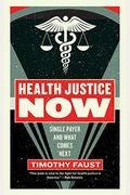Health Justice Now: Single Payer And What Comes Next
