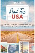 Road Trip Usa: Cross-Country Adventures On America's Two-Lane Highways