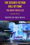 The Science Fiction Hall Of Fame, Vol. 2-A: The Greatest Science Fiction Novellas Of All Time Chosen By The Members Of The Science Fiction Writers Of