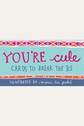 You're Cute: Cards To Break The Ice