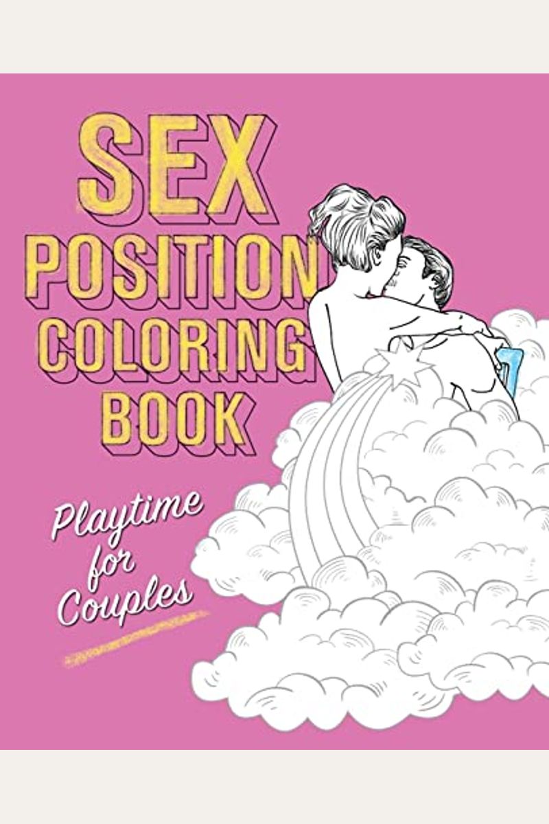 Buy Sex Position Coloring Book: Playtime For Couples Book By: Editors O  Hollan Publishing