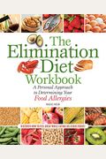 The Elimination Diet Workbook: A Personal Approach To Determining Your Food Allergies