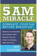 The 5 A.m. Miracle: Dominate Your Day Before Breakfast