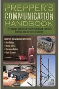 Prepper's Communication Handbook: Lifesaving Strategies for Staying in Contact During and After a Disaster