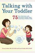 Talking With Your Toddler: 75 Fun Activities And Interactive Games That Teach Your Child To Talk