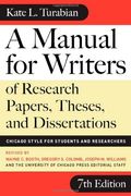 A Manual For Writers Of Research Papers, Theses, And Dissertations: Chicago Style For Students And Researchers