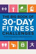 The Big Book Of 30-Day Fitness Challenges: 60 Habit-Forming Routines To Make Working Out Fun