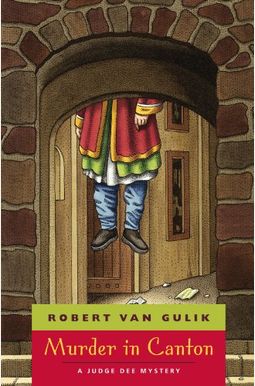 Murder In Canton: A Judge Dee Mystery Murder In Canton: A Judge Dee Mystery