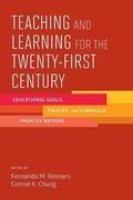 Teaching And Learning For The Twenty-First Century: Educational Goals, Policies, And Curricula From Six Nations