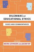 Dilemmas Of Educational Ethics: Cases And Commentaries