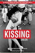 The Kissing Sailor: The Mystery Behind The Photo That Ended World War Ii