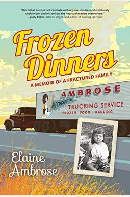 Frozen Dinners: A Memoir of a Fractured Family Frozen Dinners: A Memoir of a Fractured Family